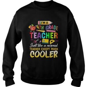 Im A 4Th Fourth Grade Teacher Except Much Cooler Funny Shirt